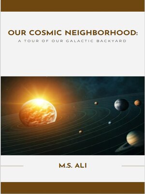 cover image of Our Cosmic Neighborhood